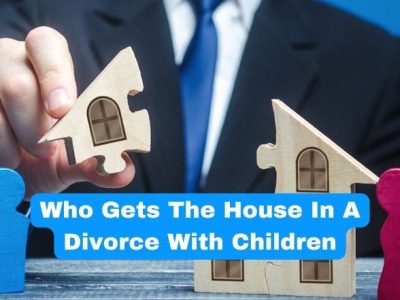 Who Gets The House In A Divorce With Children